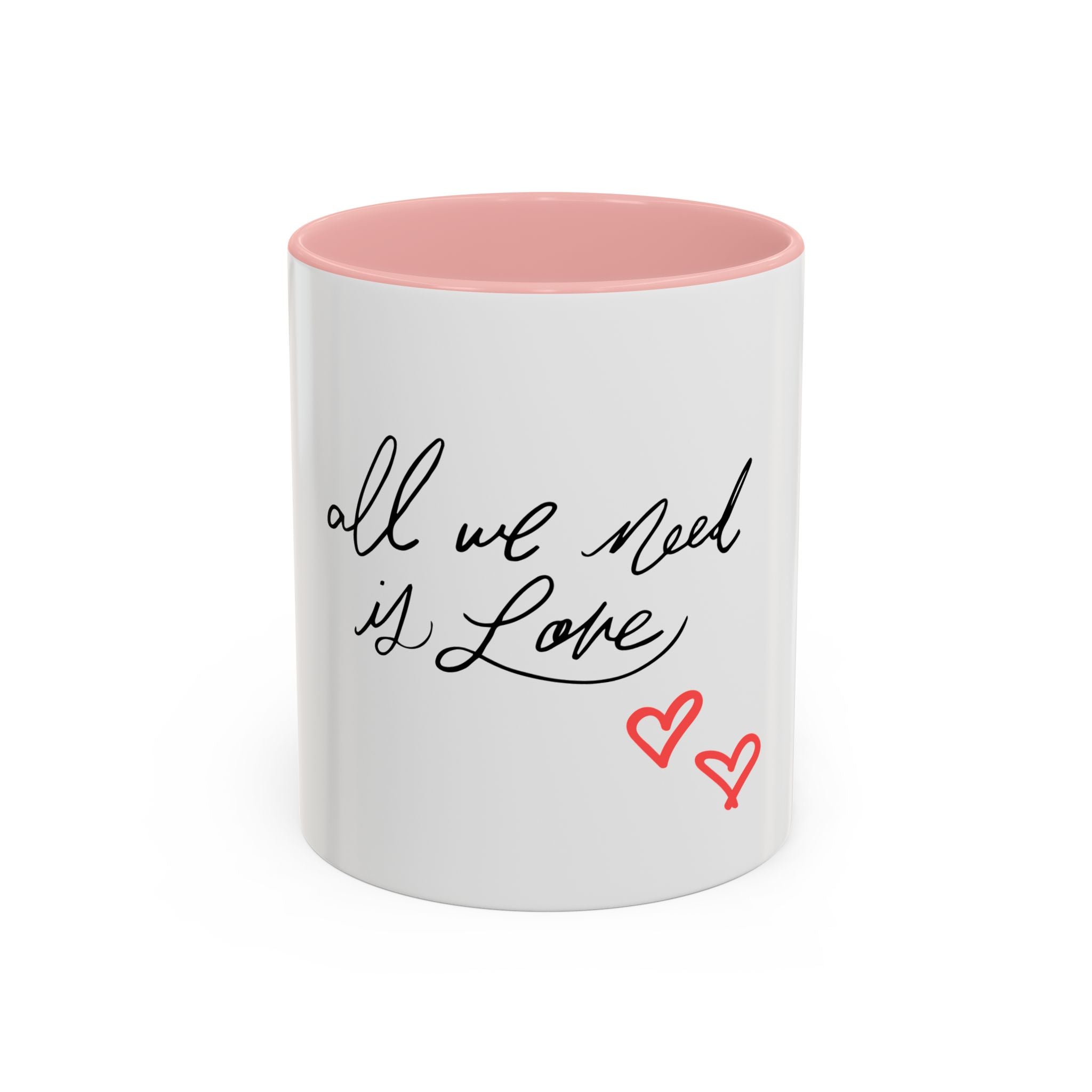 All We Need Is Love Accent Coffee Mug — Romantic Script & Red Hearts (11/15oz)