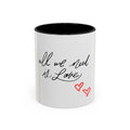 All We Need Is Love Accent Coffee Mug — Romantic Script & Red Hearts (11/15oz)