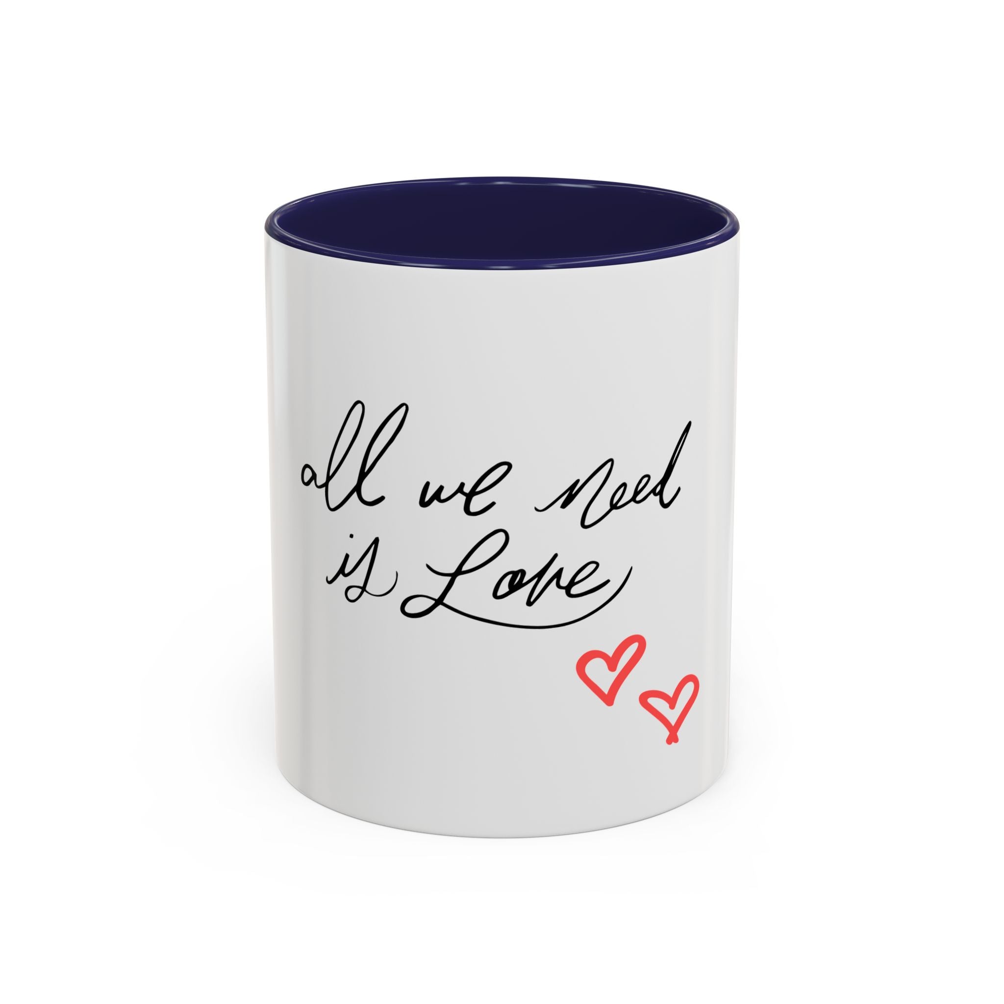 All We Need Is Love Accent Coffee Mug — Romantic Script & Red Hearts (11/15oz)