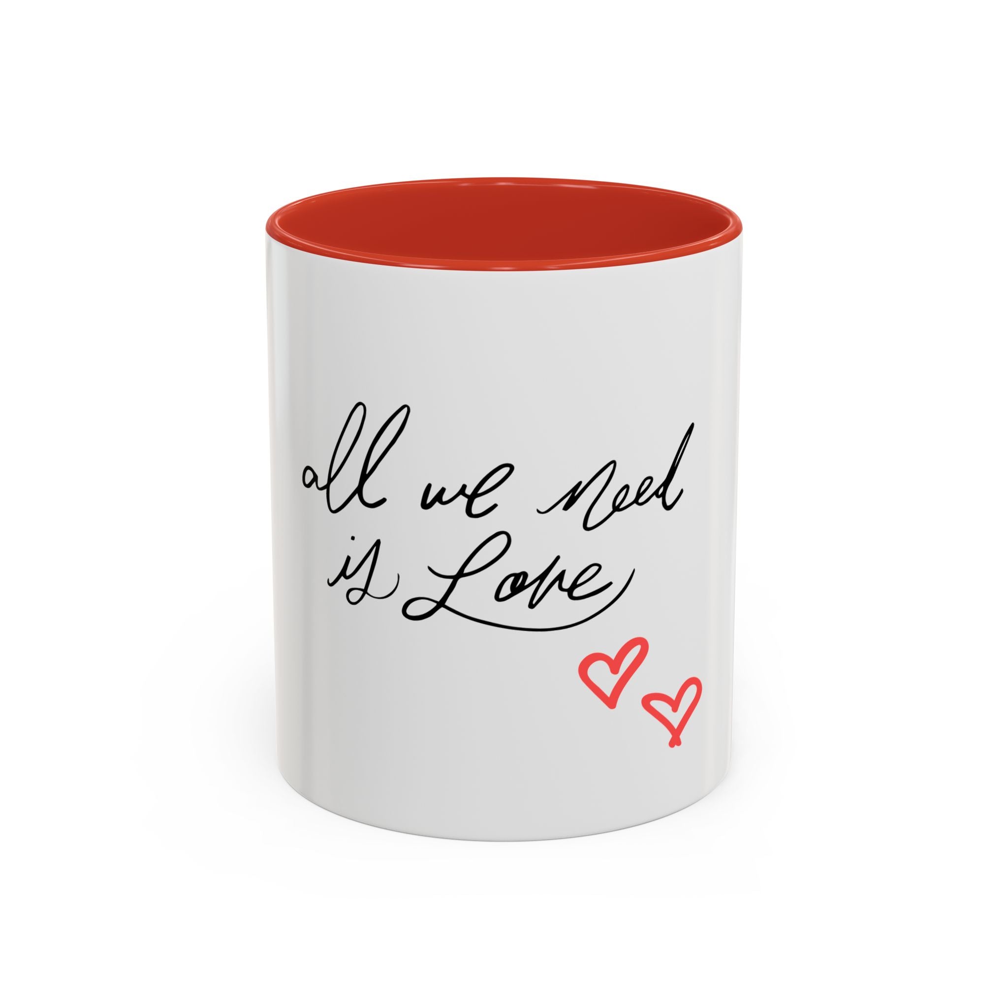 All We Need Is Love Accent Coffee Mug — Romantic Script & Red Hearts (11/15oz)