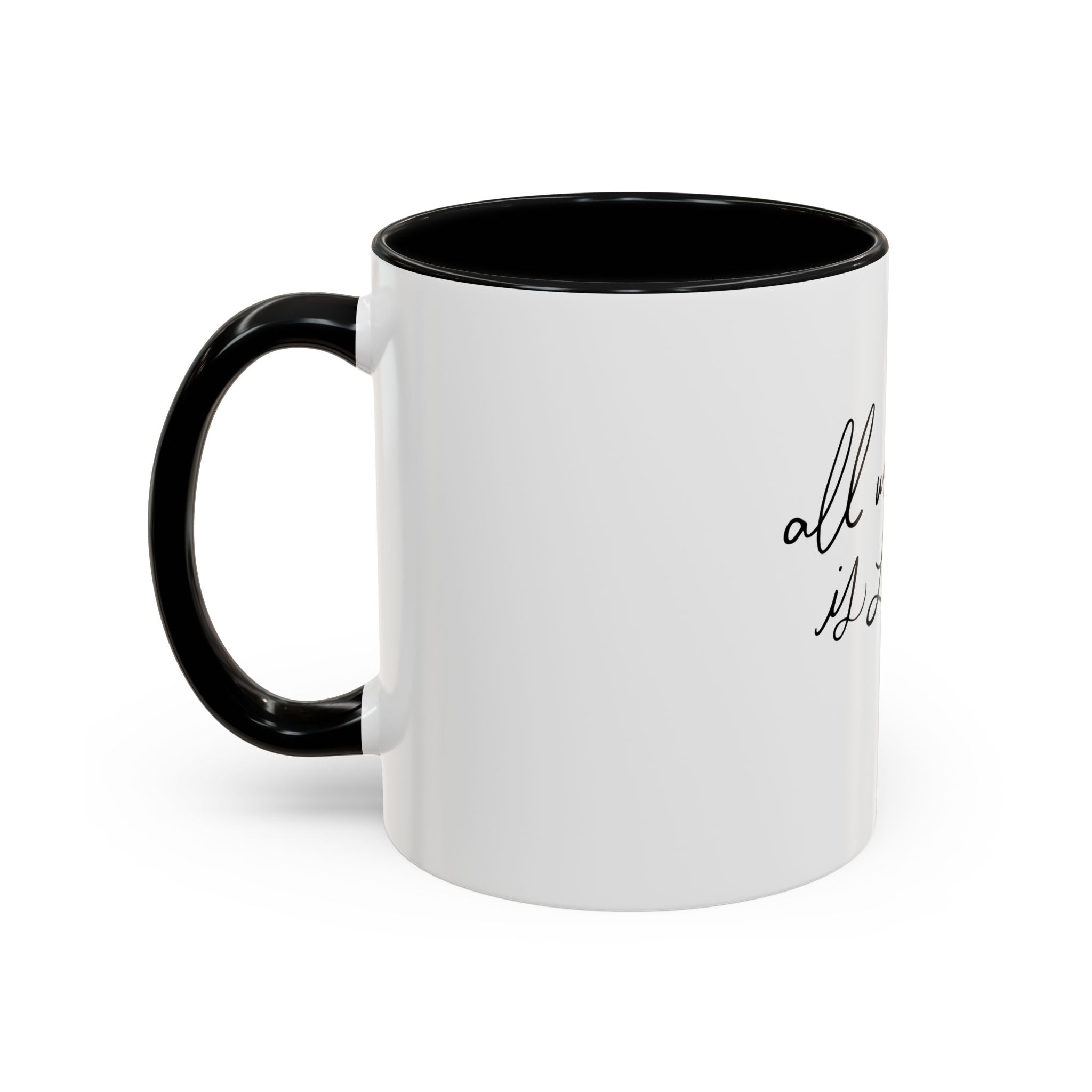 All We Need Is Love Accent Coffee Mug — Romantic Script & Red Hearts (11/15oz)