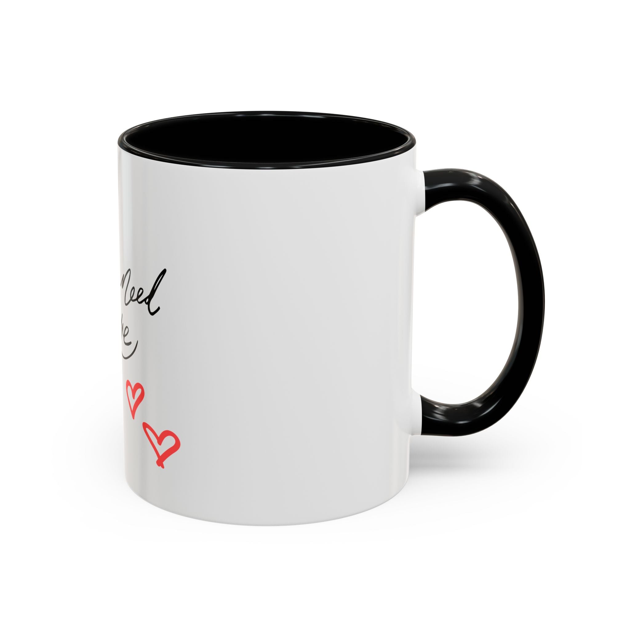 All We Need Is Love Accent Coffee Mug — Romantic Script & Red Hearts (11/15oz)